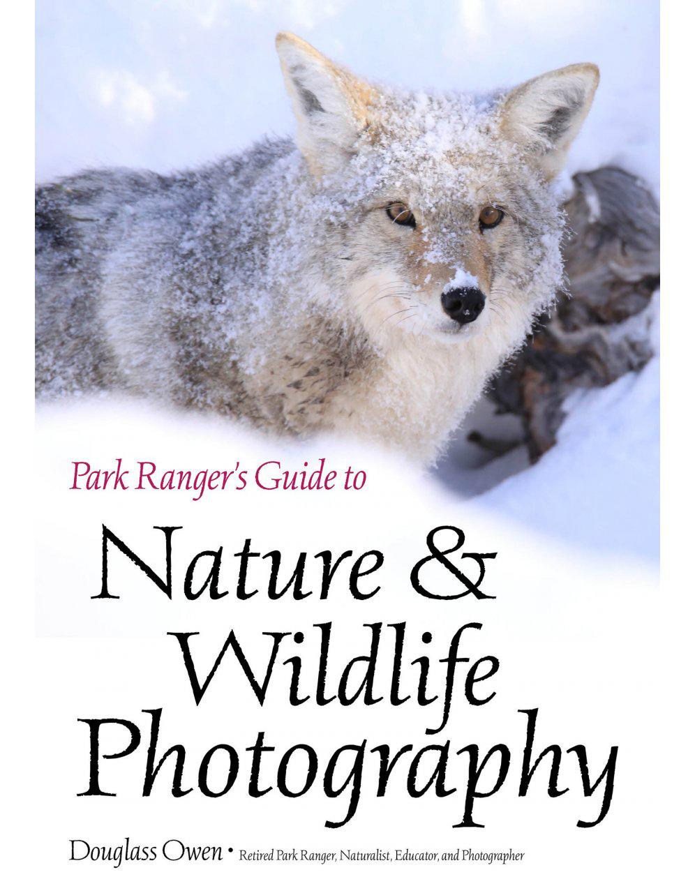 PARK RANGER'S GUIDE TO NATURE & WILDLIFE PHOTOGRAPHY