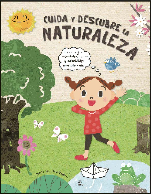 CUIDA Y DESCUBRE LA NATURALEZA. ECO-CONSEJOS, ACTIVIDADES, JUEGOS Y CURIOSIDADES PARA SABER MÁS 1