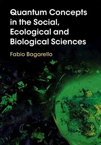 QUANTUM CONCEPTS IN THE SOCIAL, ECOLOGICAL AND BIOLOGICAL SCIENCES 1