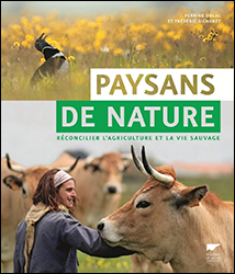 PAYSANS DE NATURE: RECÓNCILIER L'AGRICULTURE ET LA VIE SAUVAGE