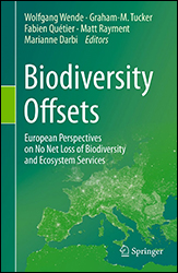 BIODIVERSITY OFFSETS. EUROPEAN PERSPECTIVES ON NO NET LOSS OF BIODIVERSITY AND ECOSYSTEM SERVICES 1