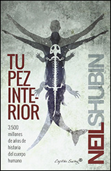TU PEZ INTERIOR. 3.500 MILLONES DE AÑOS DE HISTORIA DEL CUERPO HUMANO 1