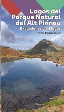 LAGOS DEL PARQUE NATURAL DEL ALT PIRINEU. EXCURSIONES A 64 LAGOS 1