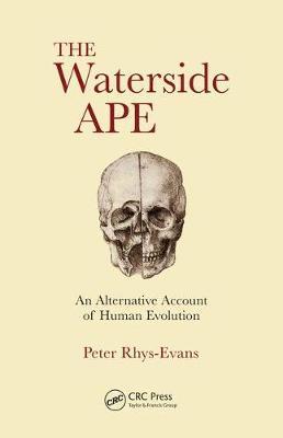 THE WATERSIDE APE: AN ALTERNATIVE ACCOUNT OF HUMAN EVOLUTION