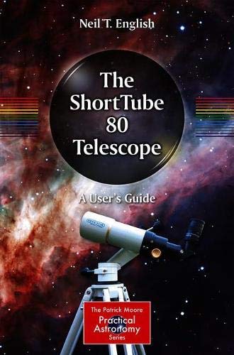 THE SHORTTUBE 80 TELESCOPE: A USER'S GUIDE