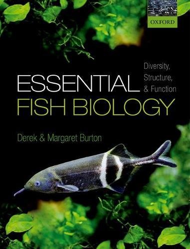 ESSENTIAL FISH BIOLOGY: DIVERSITY, STRUCTURE AND FUNCTION 1
