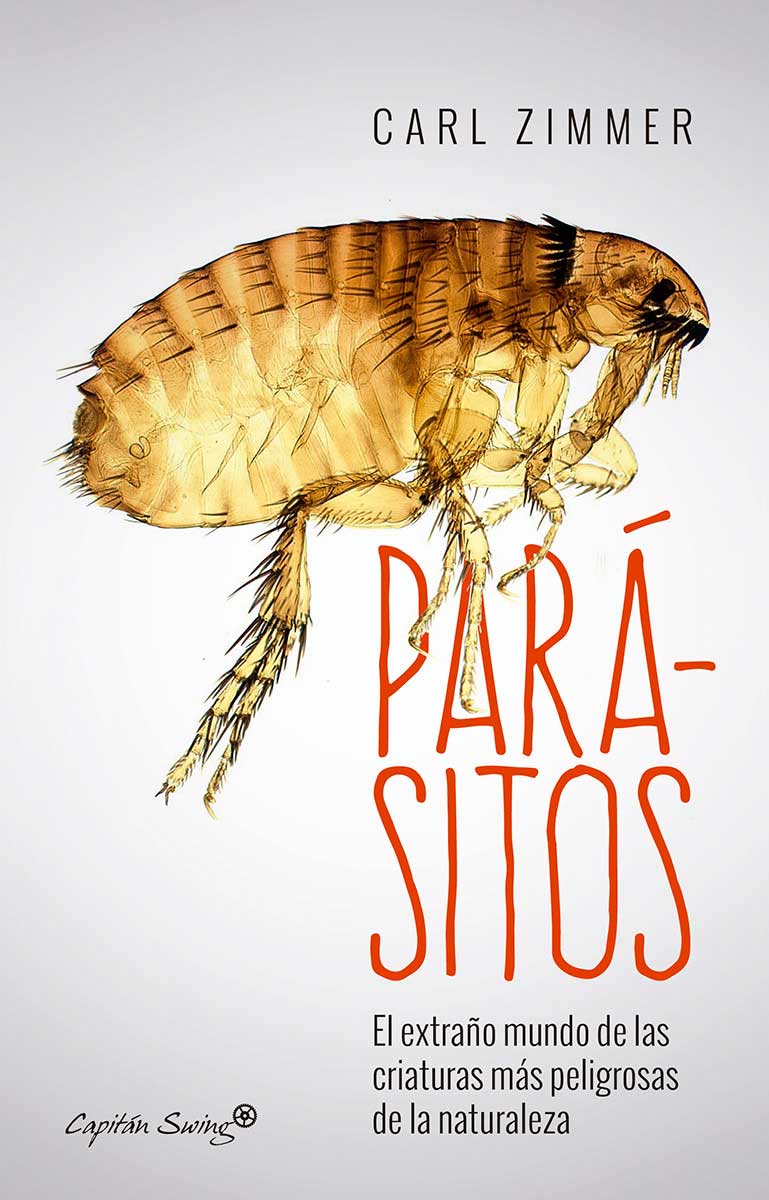 PARÁSITOS. EL EXTRAÑO MUNDO DE LAS CRIATURAS MÁS PELIGROSAS DE LA NATURALEZA 1