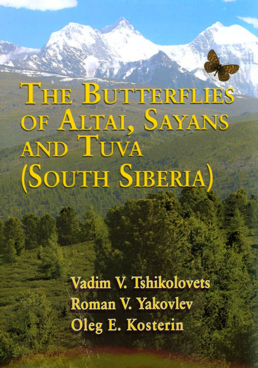 THE BUTTERFLIES OF ALTAI, SAYANS AND TUVA (SOUTHERN SIBERIA)