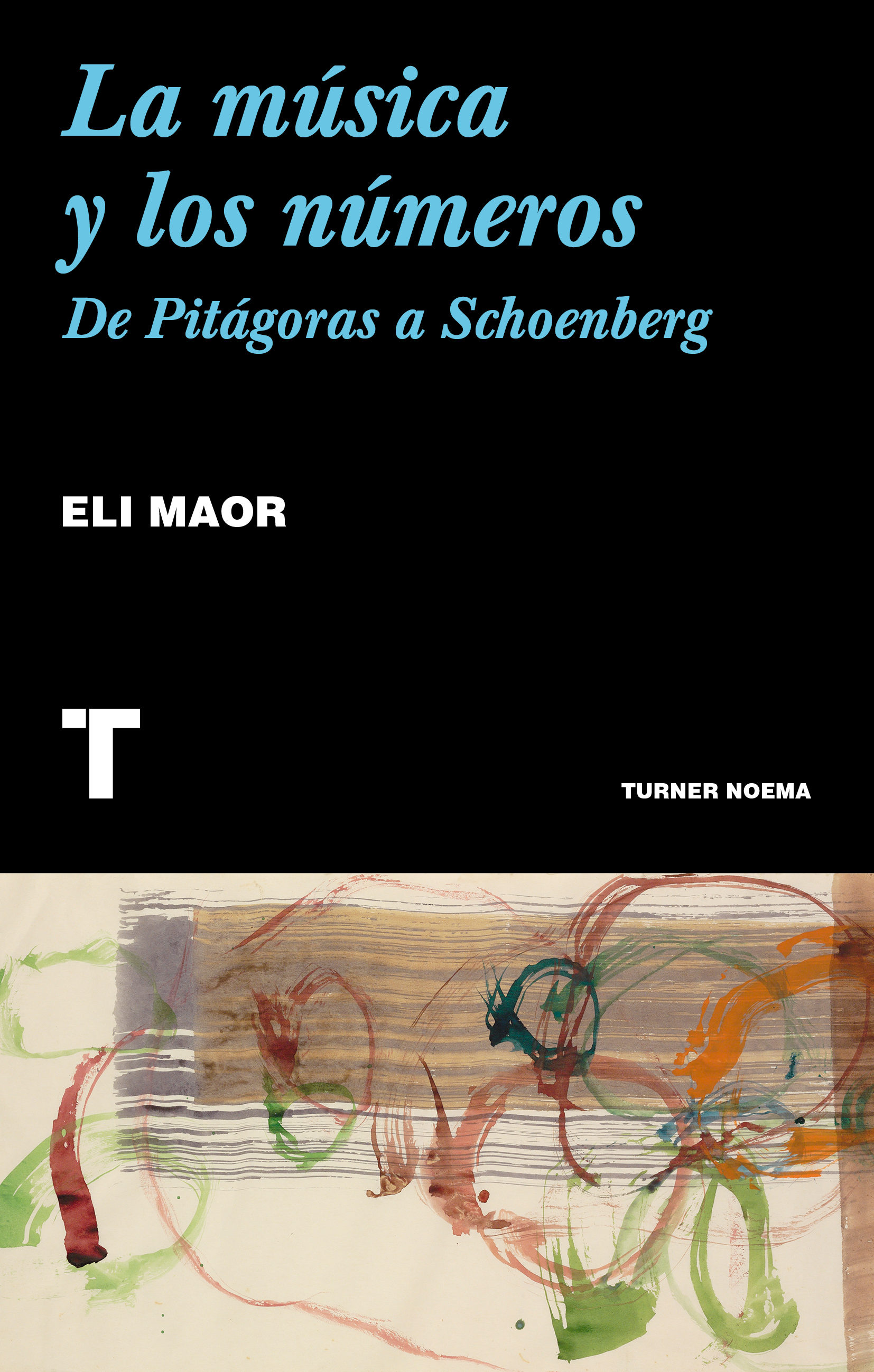 LA MÚSICA Y LOS NÚMEROS. DE PITÁGORAS A SCHOENBERG 1