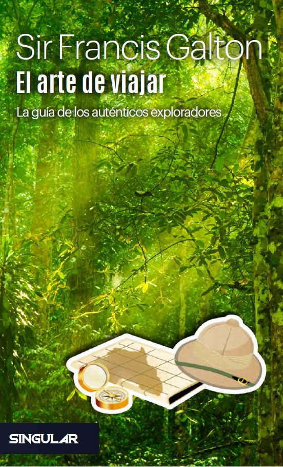 EL ARTE DE VIAJAR. LA GUÍA DE LOS AUTÉNTICOS EXPLORADORES 1