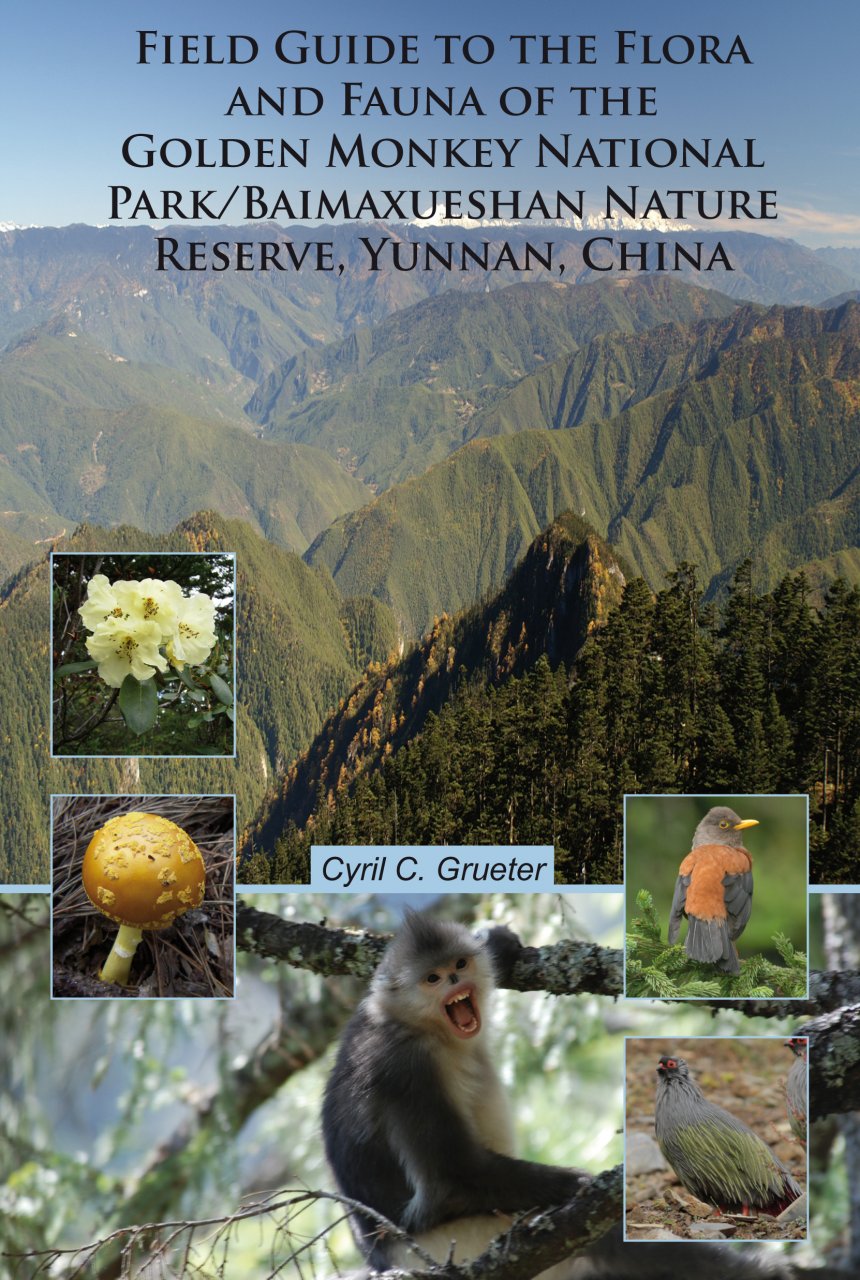 FIELD GUIDE TO THE FLORA AND FAUNA OF THE GOLDEN MONKEY NATIONAL PARK/ BAIMAXUESHAN NATURE RESERVE, YUNNAN, CHINA