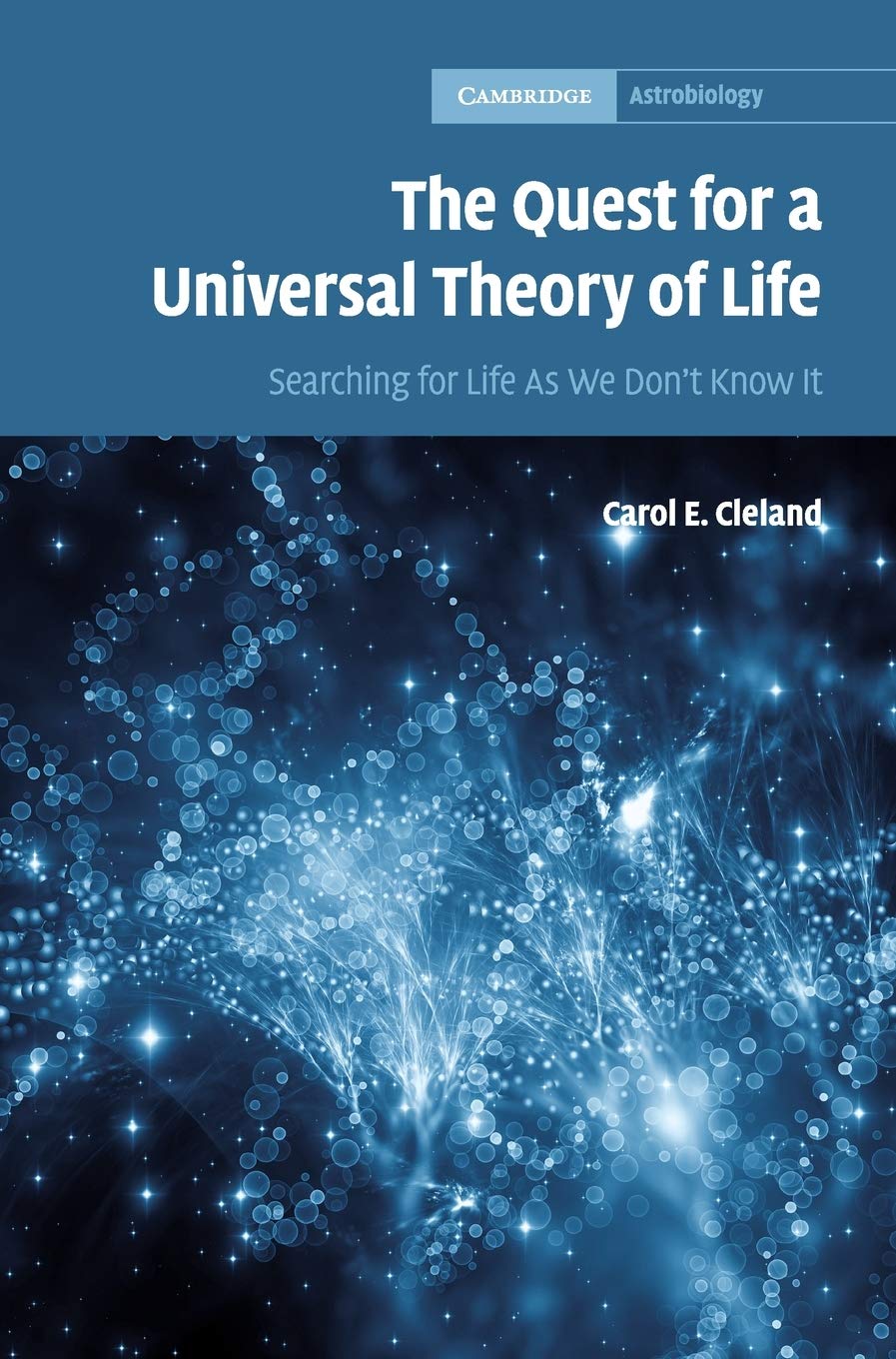 THE QUEST FOR A UNIVERSAL THEORY OF LIFE. SEARCHING FOR LIFE AS WE DON'T KNOW IT 1