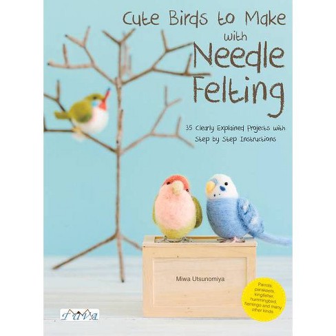CUTE BIRDS TO MAKE WITH NEEDLE FELTING 1