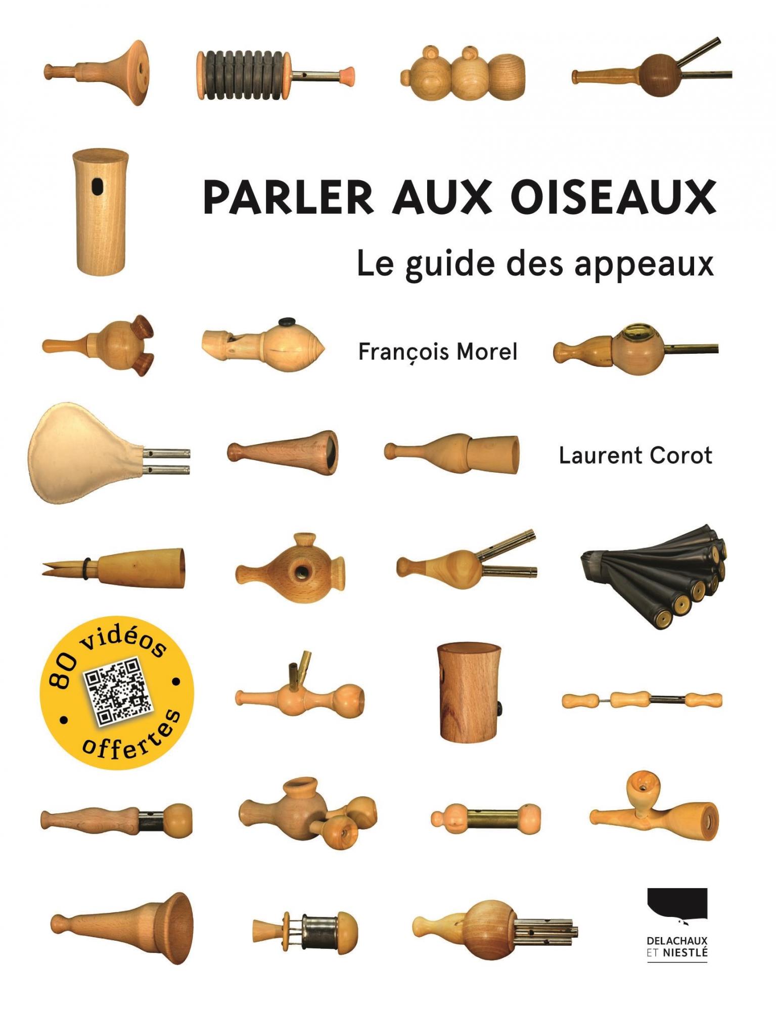 PARLER AUX OISEAUX. LE GUIDE DES APPEAUX