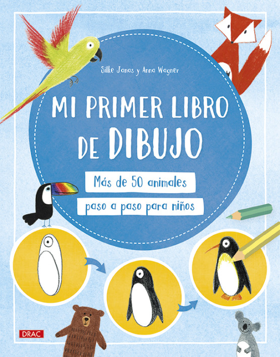 MI PRIMER LIBRO DE DIBUJOS. MÁS DE 50 ANIMALES PASO A PASO PARA NIÑOS 1