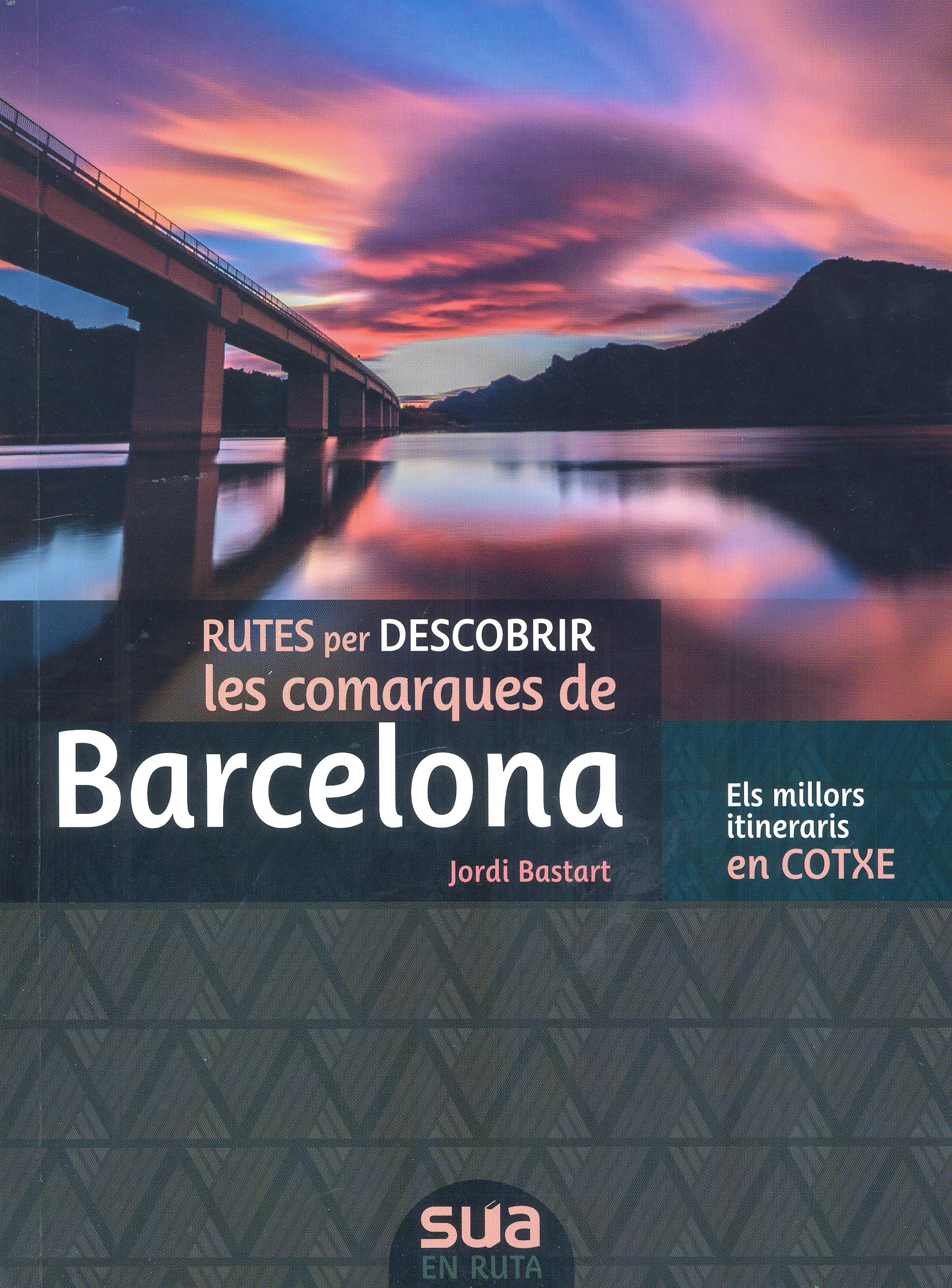 RUTES PER DESCOBRIR LES COMARQUES DE BARCELONA. ELS MILLORS ITINERARIS EN COTXE 1