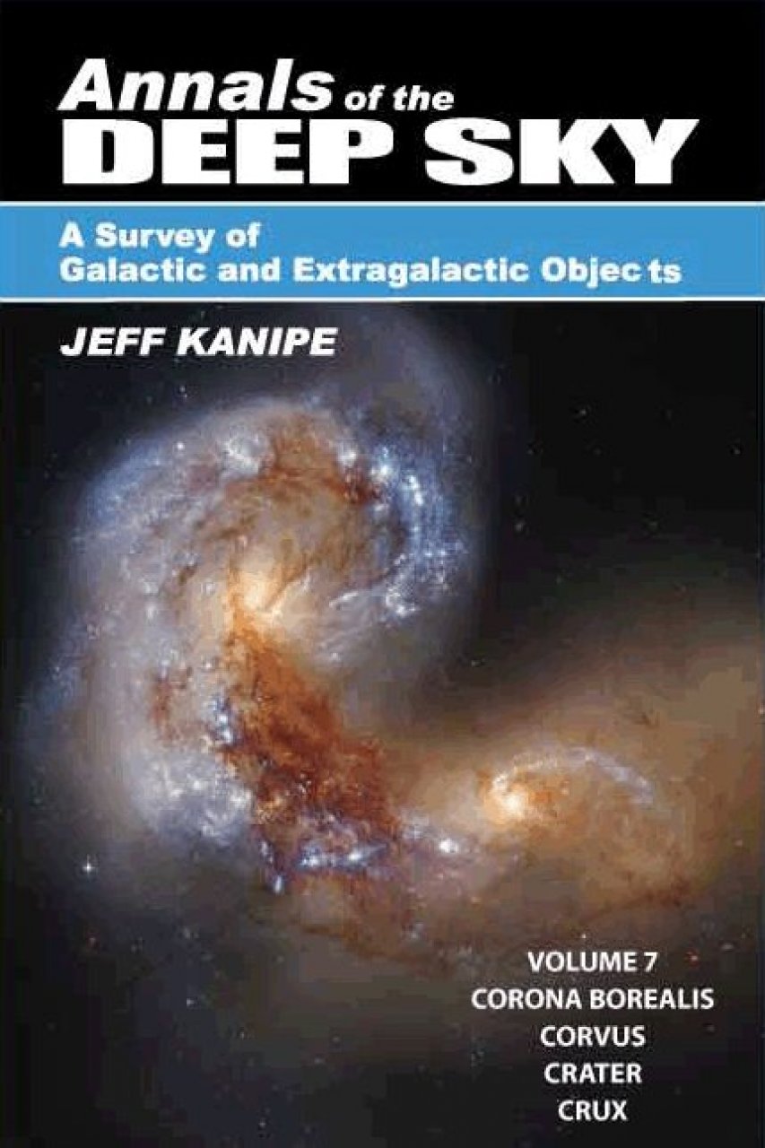 ANNALS OF THE DEEP SKY. A SURVEY OF GALACTIC AND EXTRAGALACTIC OBJECTS. VOL 7: CORONA BOREALIS, CORVUS, CRATER AND CRUX