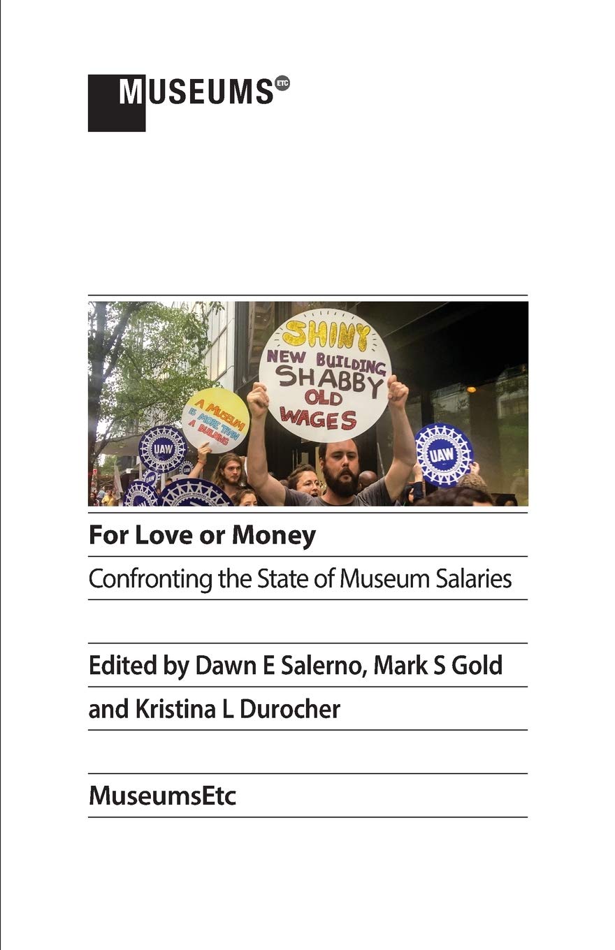 FOR LOVE OR MONEY: CONFRONTING THE STATE OF MUSEUN SALARIES