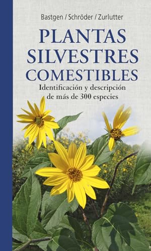 PLANTAS SILVESTRES COMESTIBLES. NUEVA GENERACIÓN DE GUÍAS DE CAMPO 1