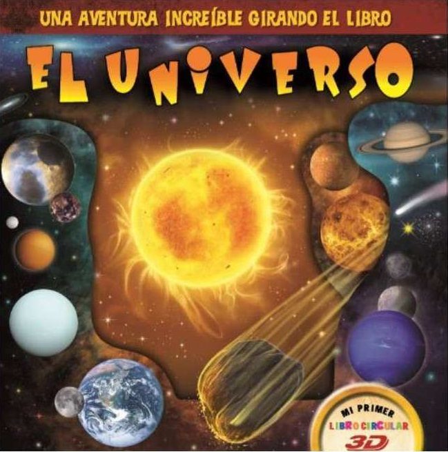 EL UNIVERSO. UNA AVENTURA INCREÍBLE GIRANDO EL LIBRO 1