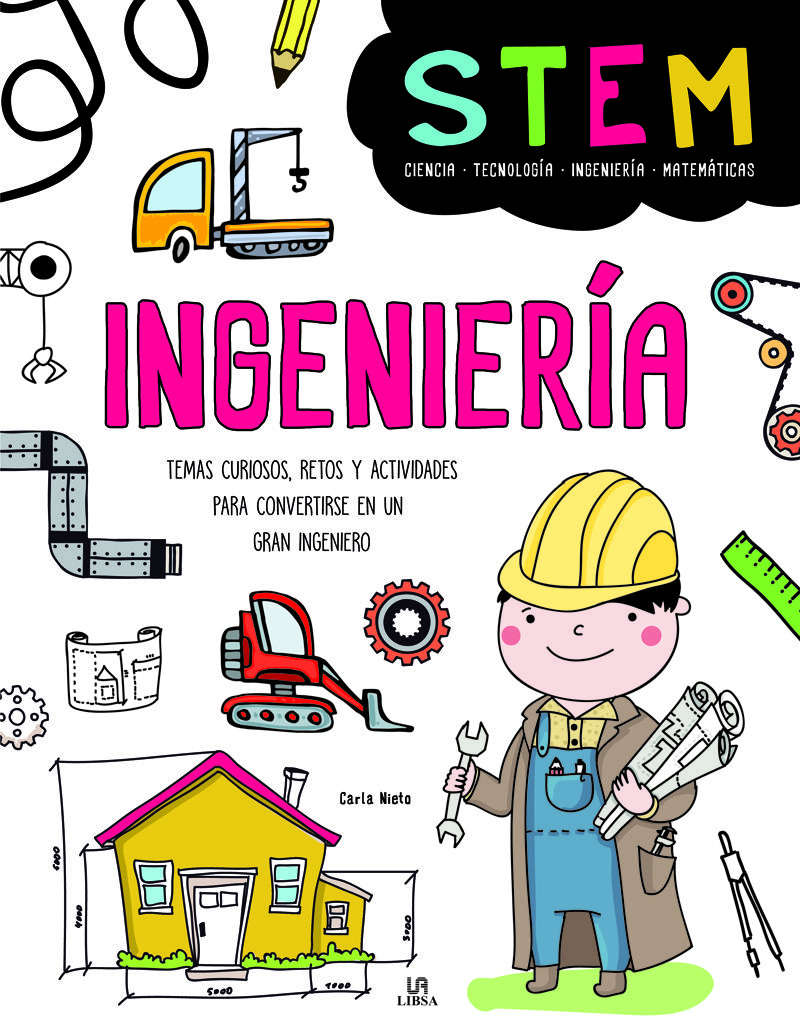 STEM INGENIERÍA TEMAS CURIOSOS, RETOS Y ACTIVIDADES, PARA CONVERTIRSE EN UN GRAN INGENIERO 1
