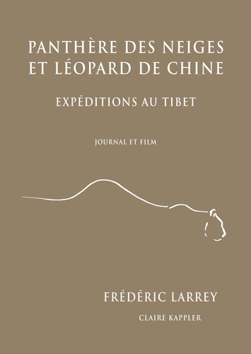 PANTHÈRE DES NEIGES ET LÉOPARD DE CHINE. EXPÉDITIONS AU TIBET. 1