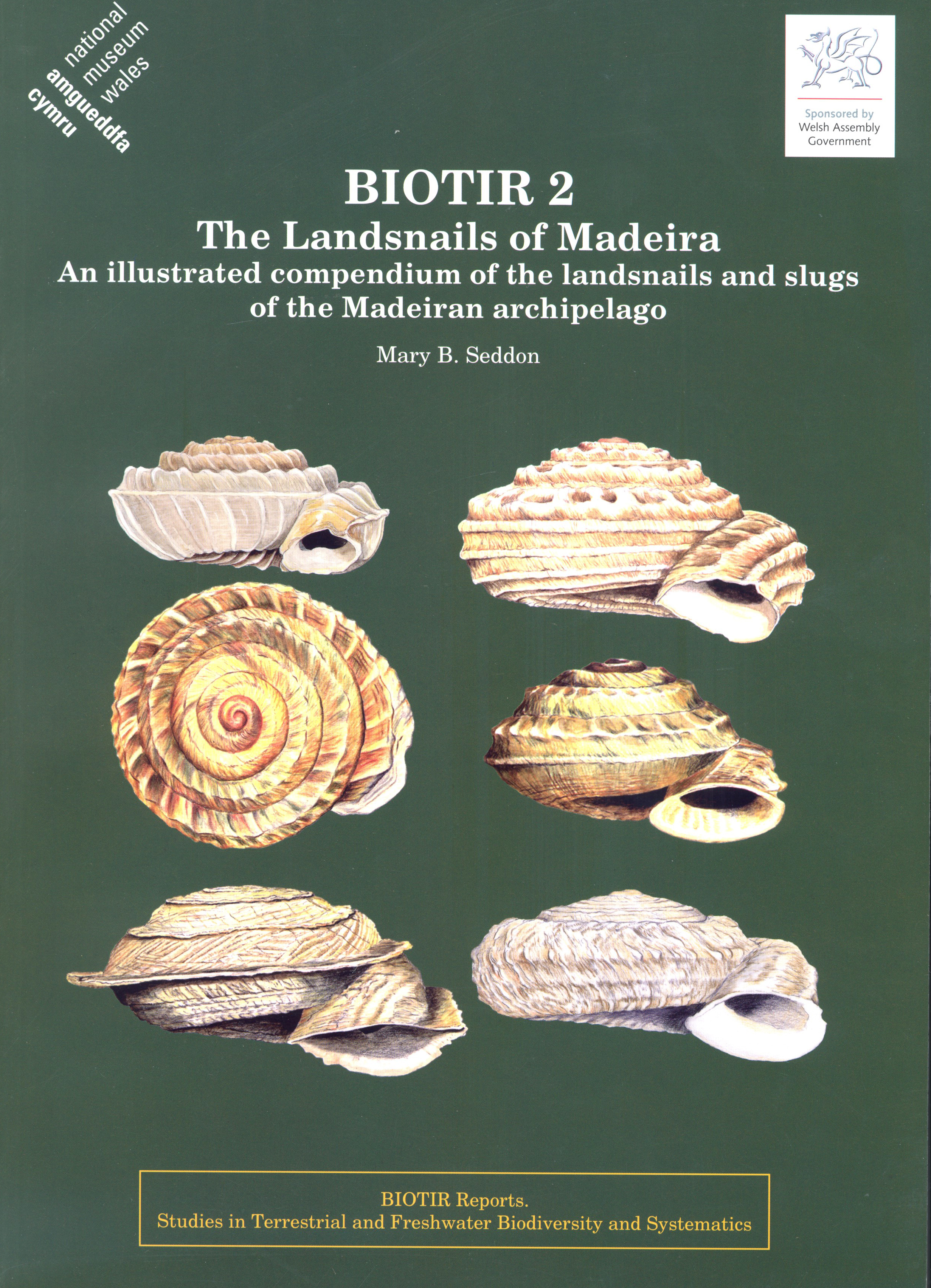 THE LANDSNAILS OF MADEIRA. AN ILLUSTRATED COMPENDIUM OF THE LANDSNAILS AND SLUGS OF THE MADEIRAN ARCHIPELAGO