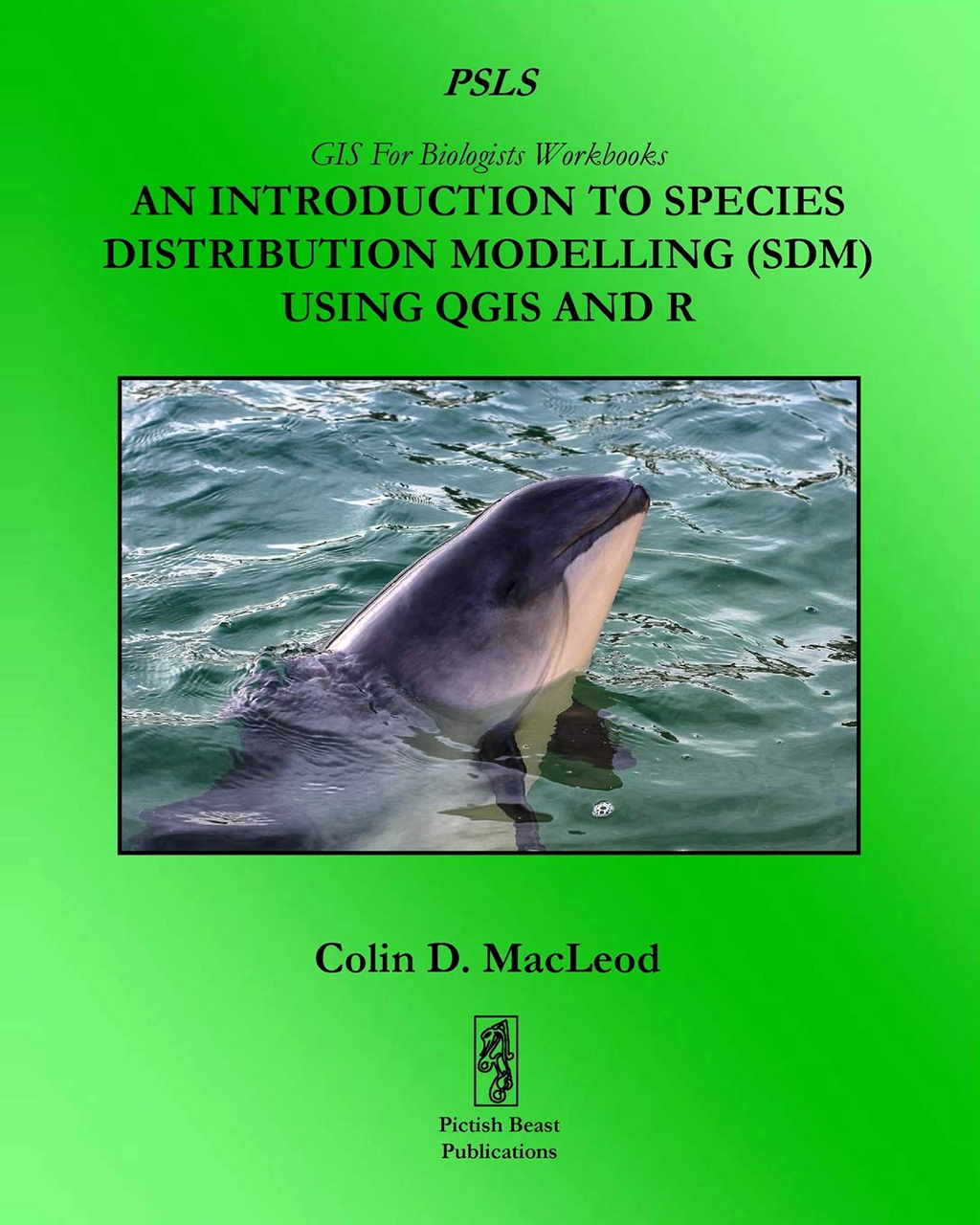 AN INTRODUCTION TO SPECIES DISTRIBUTION MODELLING (SDM) USING QGIS AND R (GIS FOR BIOLOGISTS WORKBOOKS) 1