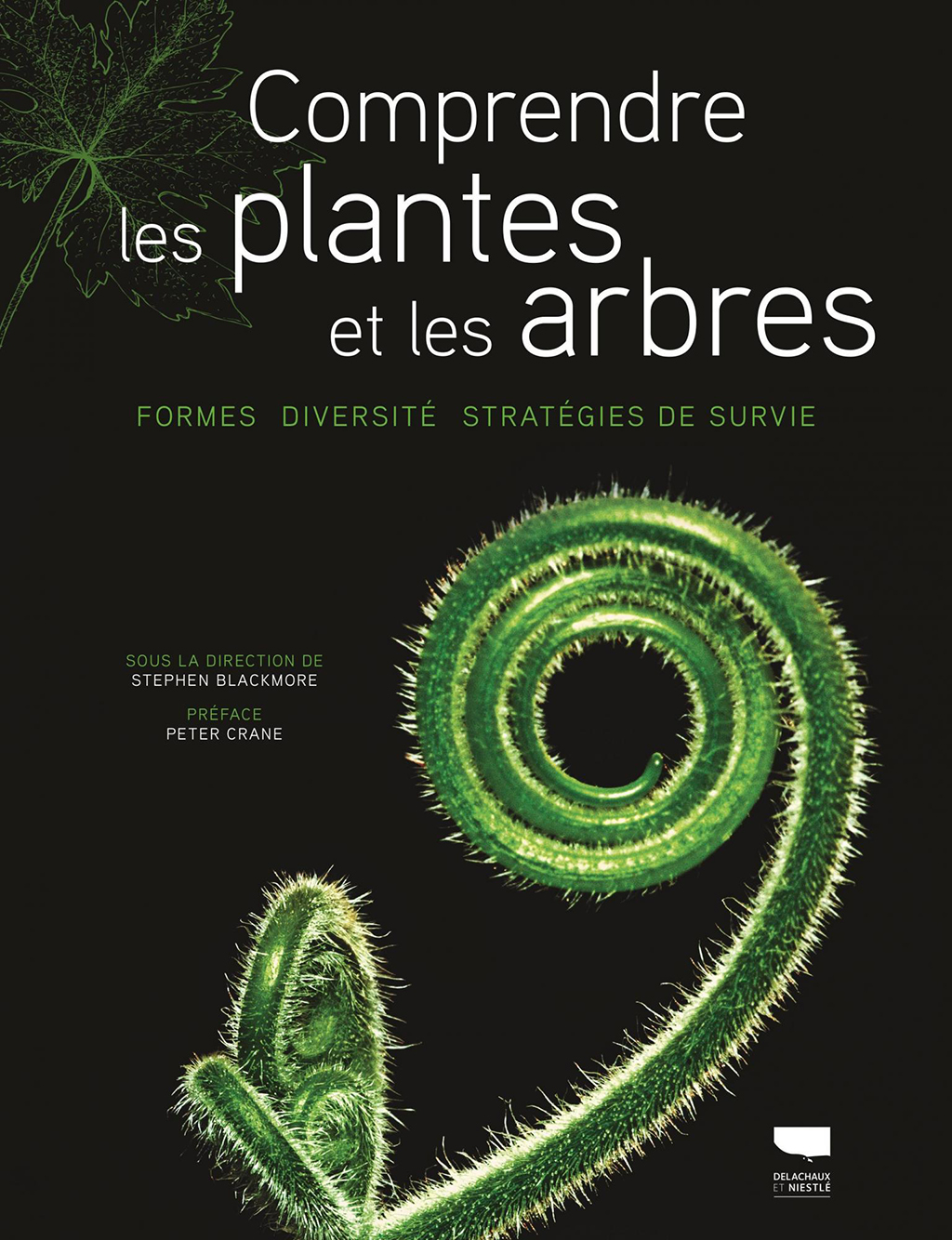 COMPRENDRE LES PLANTES ET LES ARBRES. FORMES DIVERSITÉ STRATÉGIES DE SURVIE 1
