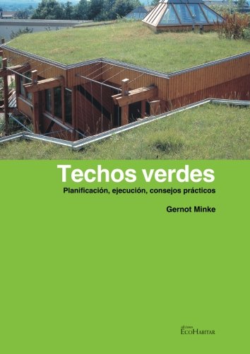 TECHOS VERDES. PLANIFICACIÓN, EJECUCIÓN, CONSEJOS PRÁCTICOS 1