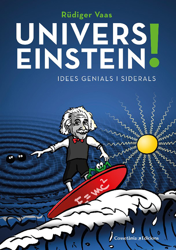 UNIVERS EINSTEIN! IDEES GENIALS I SIDERALS