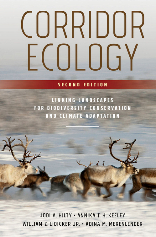 CORRIDOR ECOLOGY. LINKING LANDSCAPES FOR BIODIVERSITY CONSERVATION AND CLIMATE ADAPTATION
