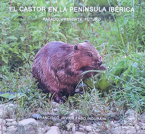 EL CASTOR EN LA PENÍNSULA IBÉRICA. PASADO, PRESENTE Y FUTURO 1