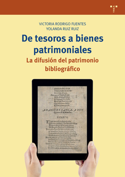 DE TESOROS A BIENES PATRIMONIALES. LA DIFUSIÓN DEL PATRIMONIO BIBLIOGRÁFICO 1