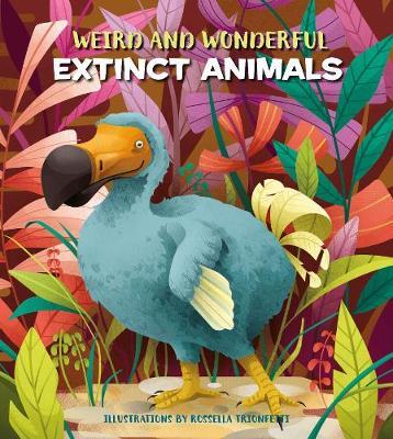 WEIRD AND WONDERFUL EXTINCT ANIMALS