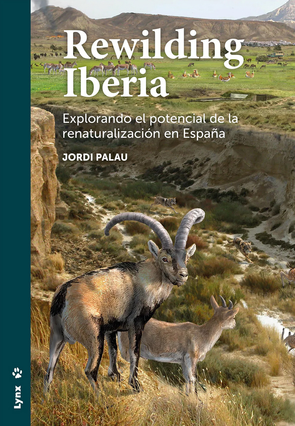 REWILDING IBERIA. EXPLORANDO EL POTENCIAL DE LA RENATURALIZACIÓN EN ESPAÑA 1