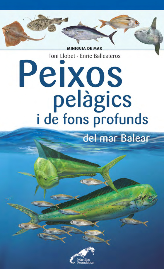 PEIXOS PELÀGICS I DE FONS PROFUNDS DEL MAR BALEAR. MINIGUIA DE MAR