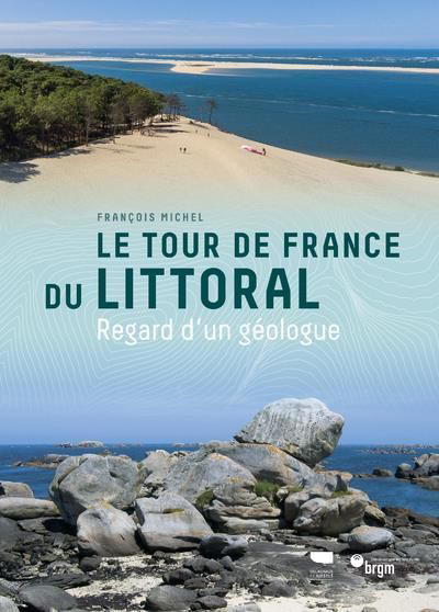 LE TOUR DE FRANCE DU LITTORAL. REGARD D'UN GÉOLOGUE 1