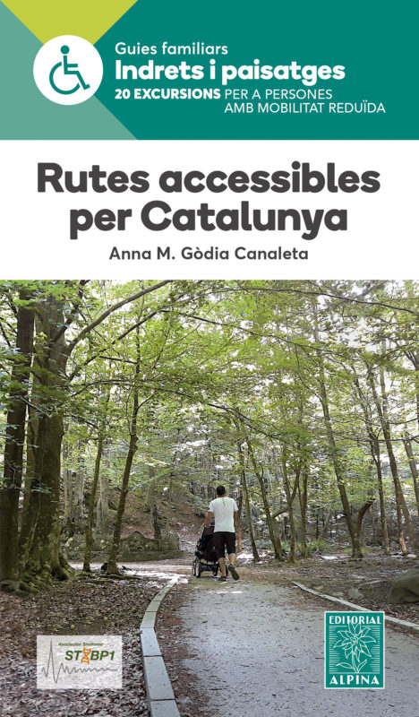 RUTES ACCESSIBLES PER CATALUNYA. GUIES FAMILIARS INDRETS I PAISATGES. 20 EXCURSIONS PER A TOTES LES EDATS 1