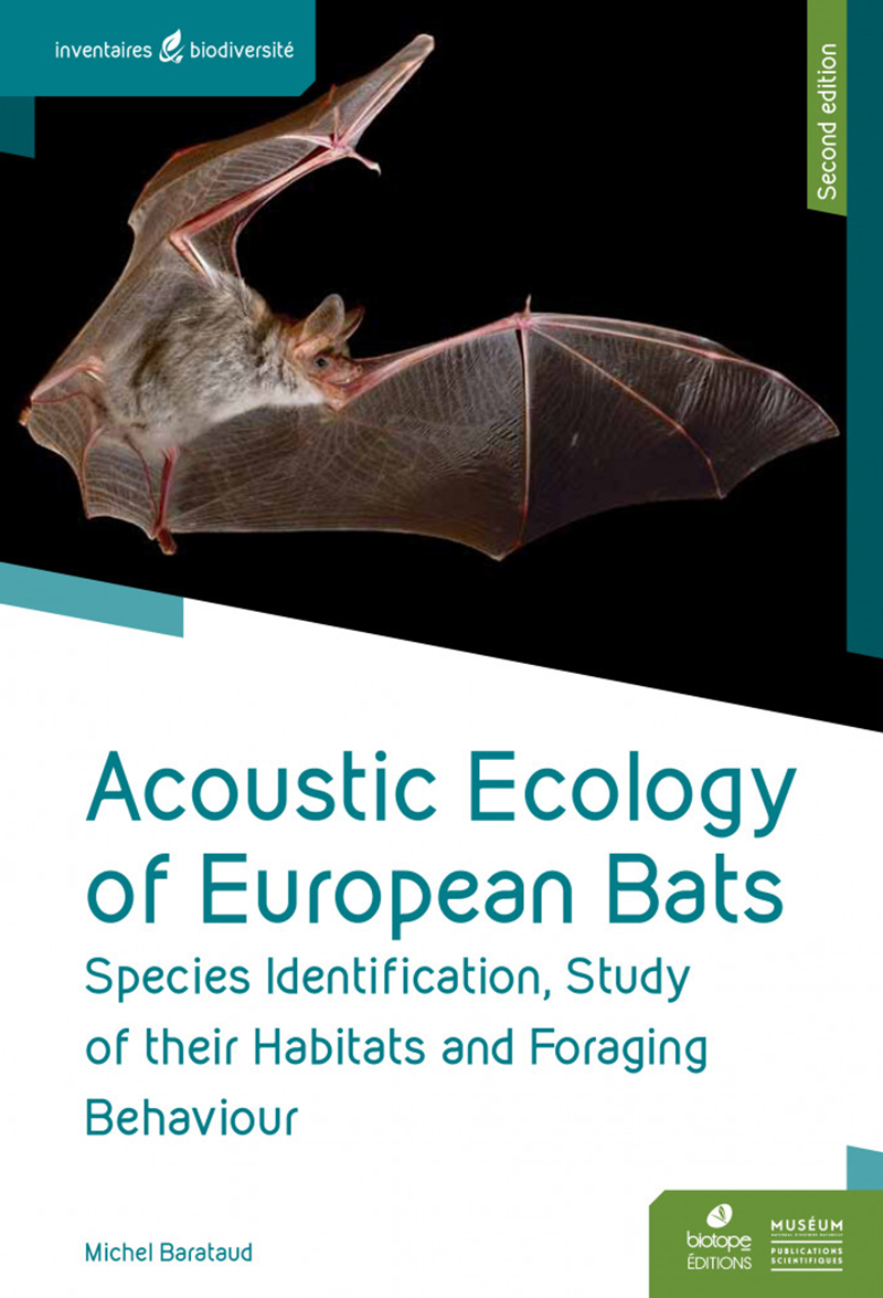 ACOUSTIC ECOLOGY OF EUROPEAN BATS. SPECIES IDENTIFICATION, STUDY OF THEIR HABITATS AND FORAGING BEHAVIOUR