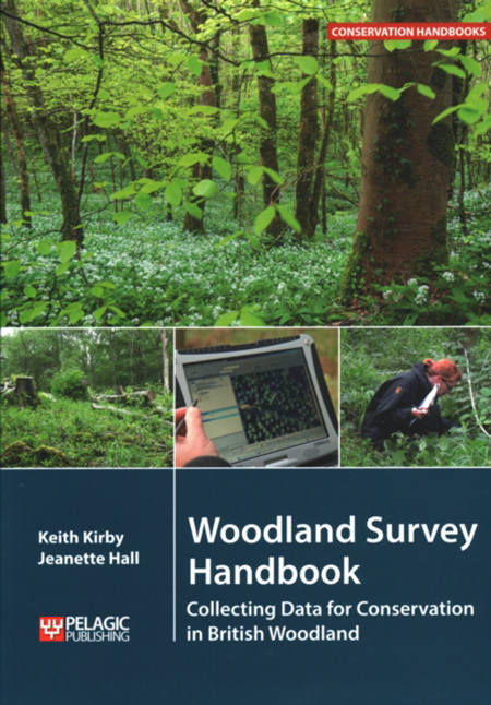 WOODLAND SURVEY HANDBOOK: COLLECTING DATA FOR CONSERVATION IN BRITISH WOODLAND
