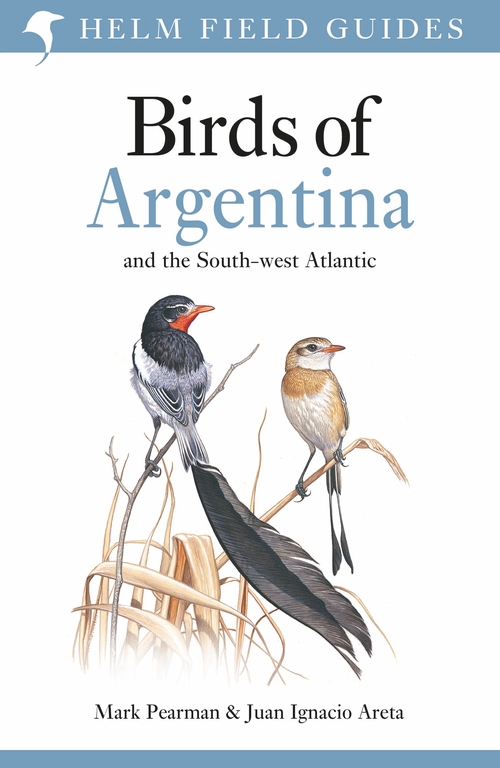 HELM FIELD GUIDES. BIRDS OF ARGENTINA AND THE SOUTH-WEST ATLANTIC