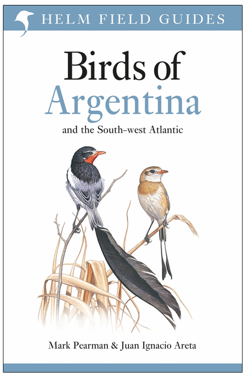 HELM FIELD GUIDES. BIRDS OF ARGENTINA AND THE SOUTH-WEST ATLANTIC