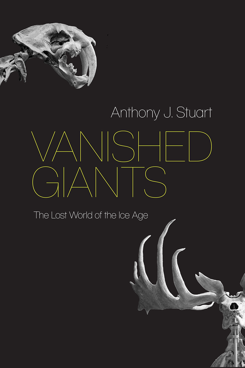 VANISHED GIANTS. THE LOST WORLD OF THE ICE AGE