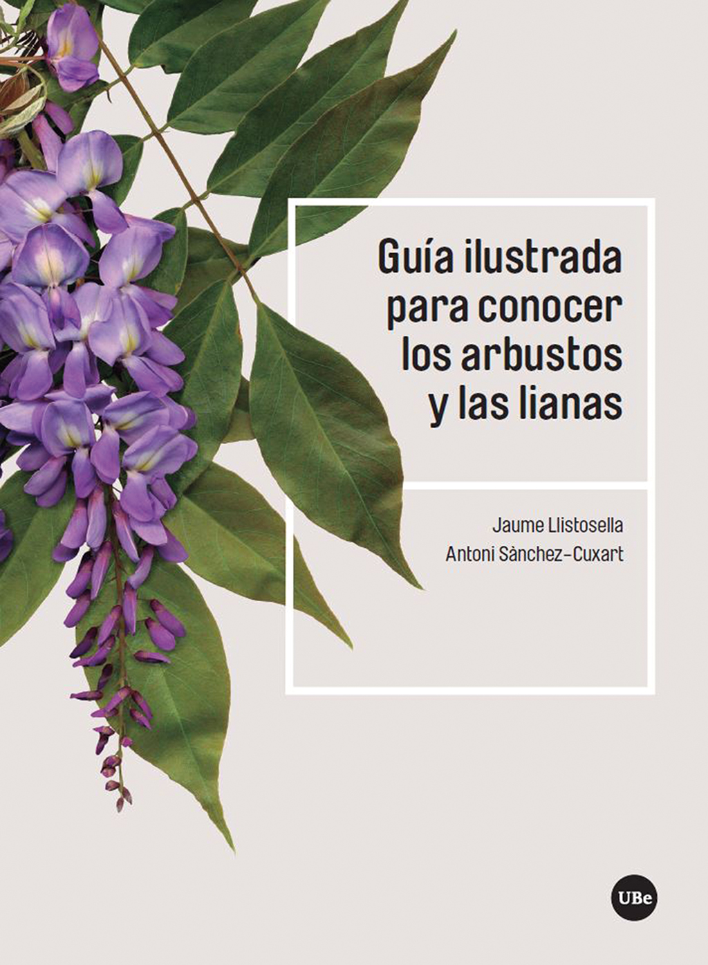 GUIA ILUSTRADA PARA CONOCER LOS ARBUSTOS Y LAS LIANAS
