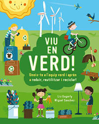 VIU EN VERD! UNEIX-TE A L'EQUIP VERD I APRÈN A REDUIR, REUTILITZAR I RECICLAR! 1