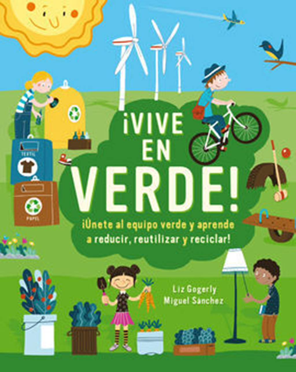 ¡VIVE EN VERDE! ¡ÚNETE AL EQUIPO VERDE Y APRENDE A REDUCIR, REUTILIZAR Y RECICLAR! 1