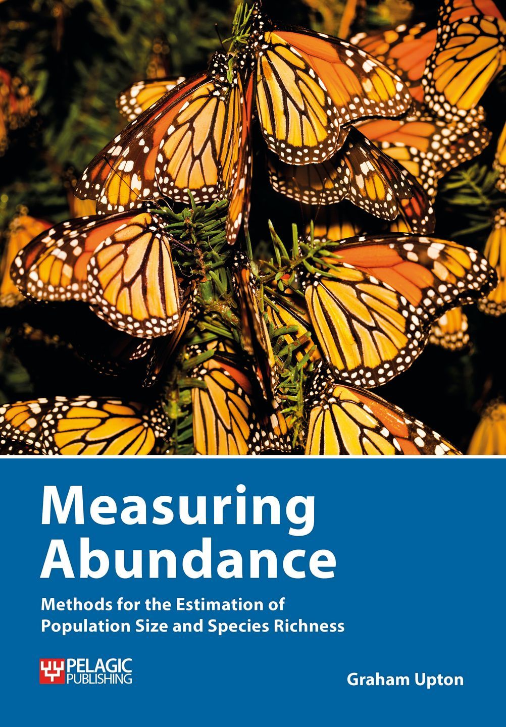 MEASURING ABUNDANCE: METHODS FOR THE ESTIMATION OF POPULATION SIZE AND SPECIES RICHNESS