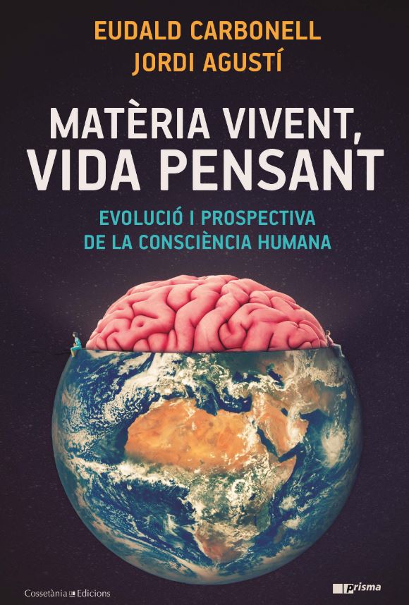 MATÈRIA VIVENT, VIDA PENSANT. EVOLUCIÓ I PROSPECTIVA DE LA CONSCIÈNCIA HUMANA 1