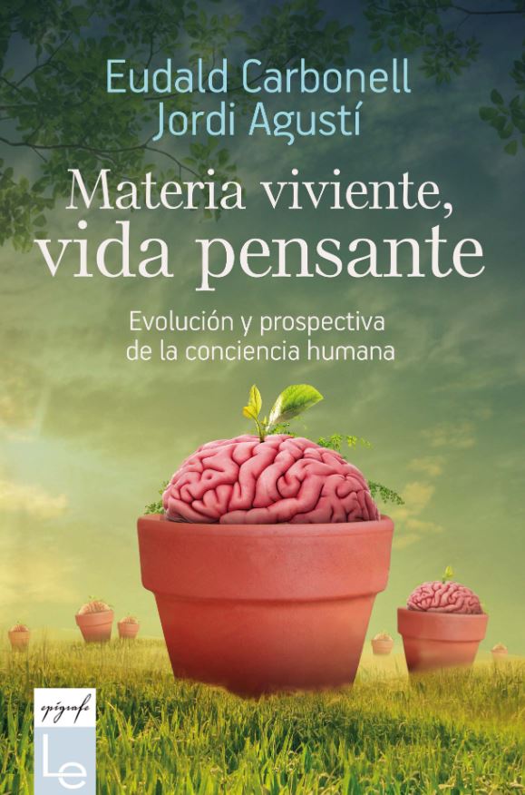 MATERIA VIVIENTE, VIDA PENSANTE. EVOLUCIÓN Y PROSPECTIVA DE LA CONCIENCIA HUMANA 1